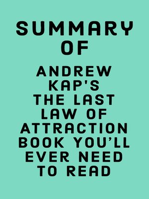 cover image of Summary of Andrew Kap's the Last Law of Attraction Book You'll Ever Need to Read